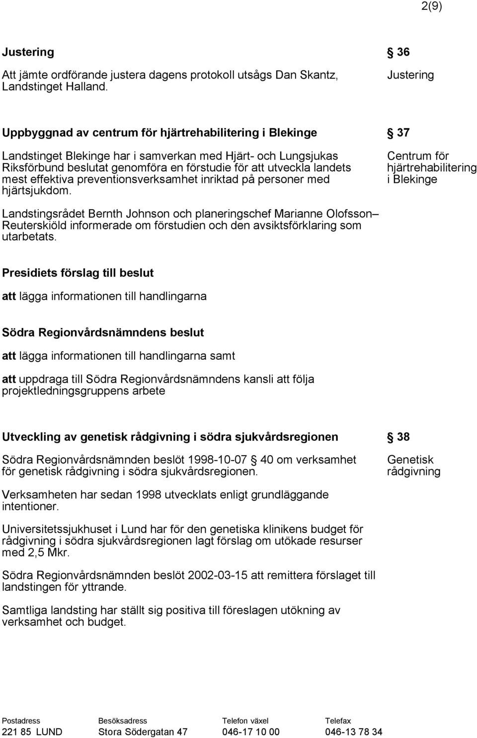 landets mest effektiva preventionsverksamhet inriktad på personer med hjärtsjukdom.