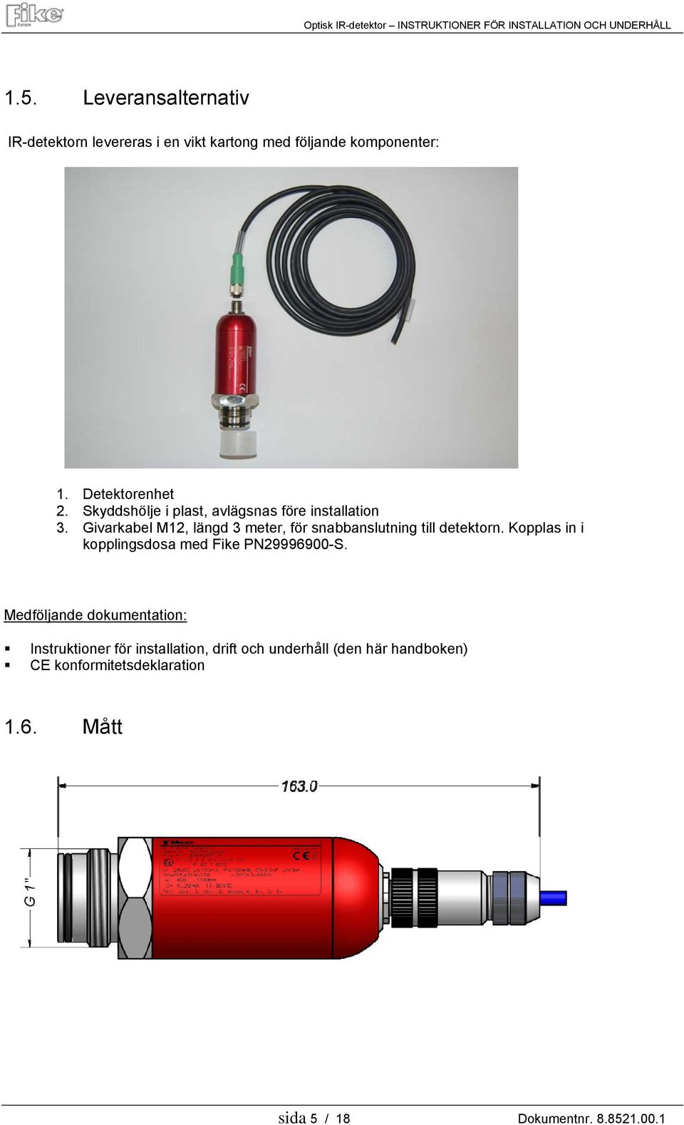 Givarkabel M12, längd 3 meter, för snabbanslutning till detektorn.