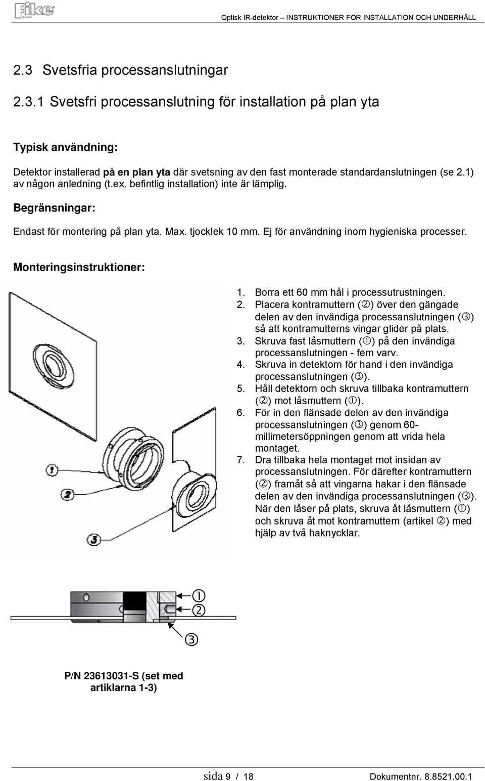 Monteringsinstruktioner: 1. Borra ett 60 mm hål i processutrustningen. 2.