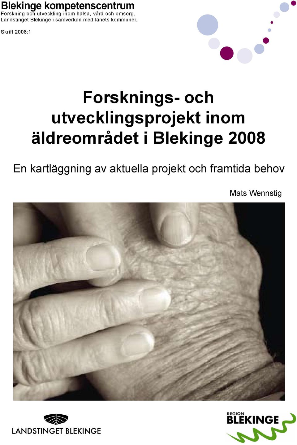 Skrift 2008:1 Forsknings- och utvecklingsprojekt inom äldreområdet i