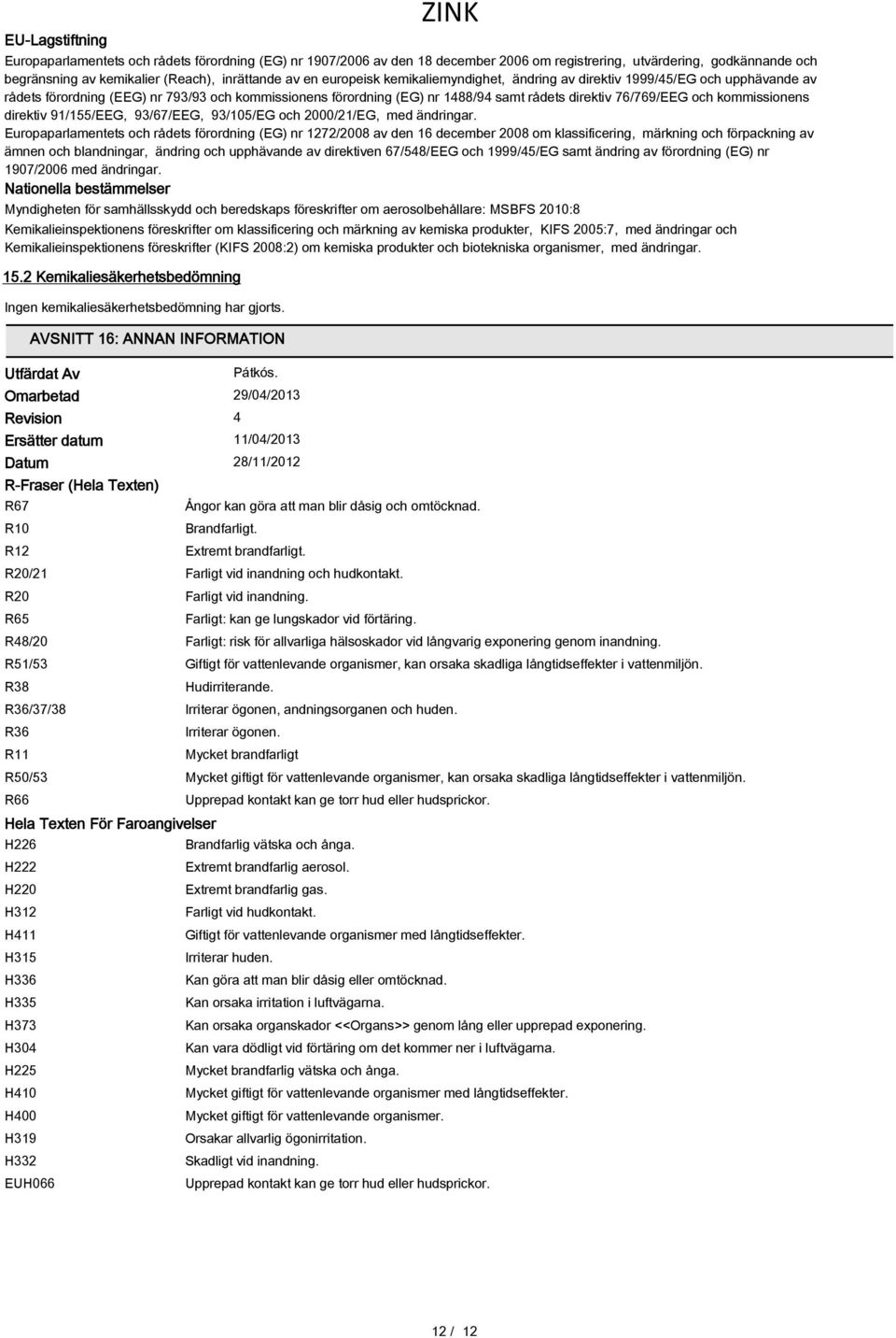 kommissionens direktiv 91/155/EEG, 93/67/EEG, 93/105/EG och 2000/21/EG, med ändringar.