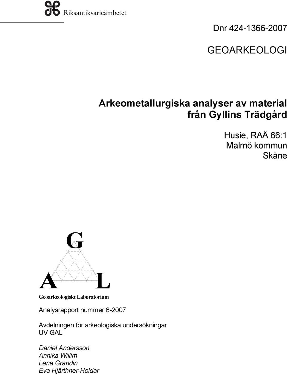 Laboratorium Analysrapport nummer 6-2007 Avdelningen för arkeologiska