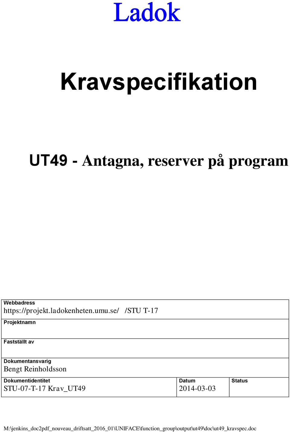 se/ /STU T-17 Projektnamn Fastställt av Dokumentansvarig