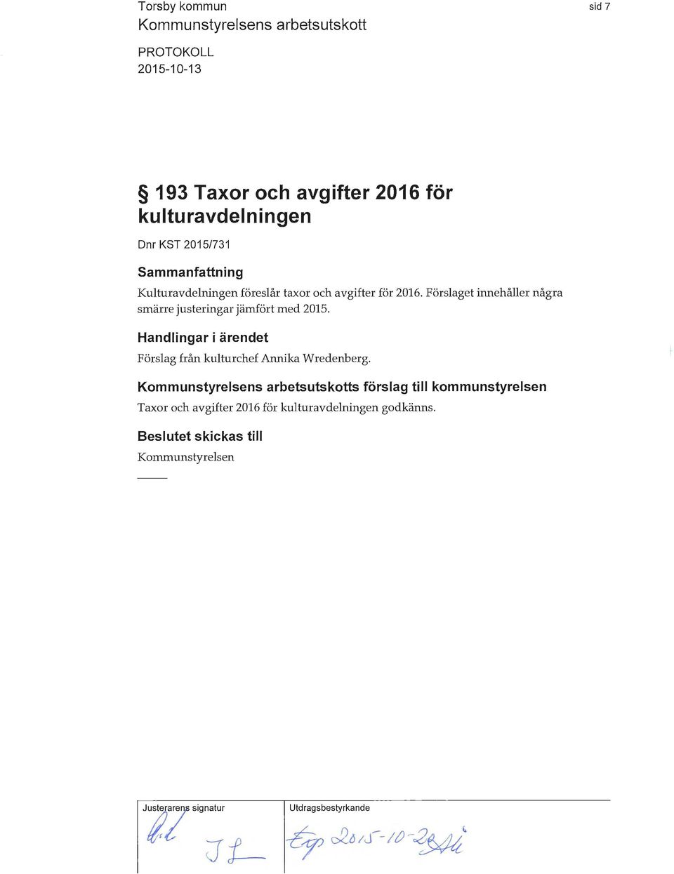 Förslaget innehåller några smärre justeringar jämfört med 2015.
