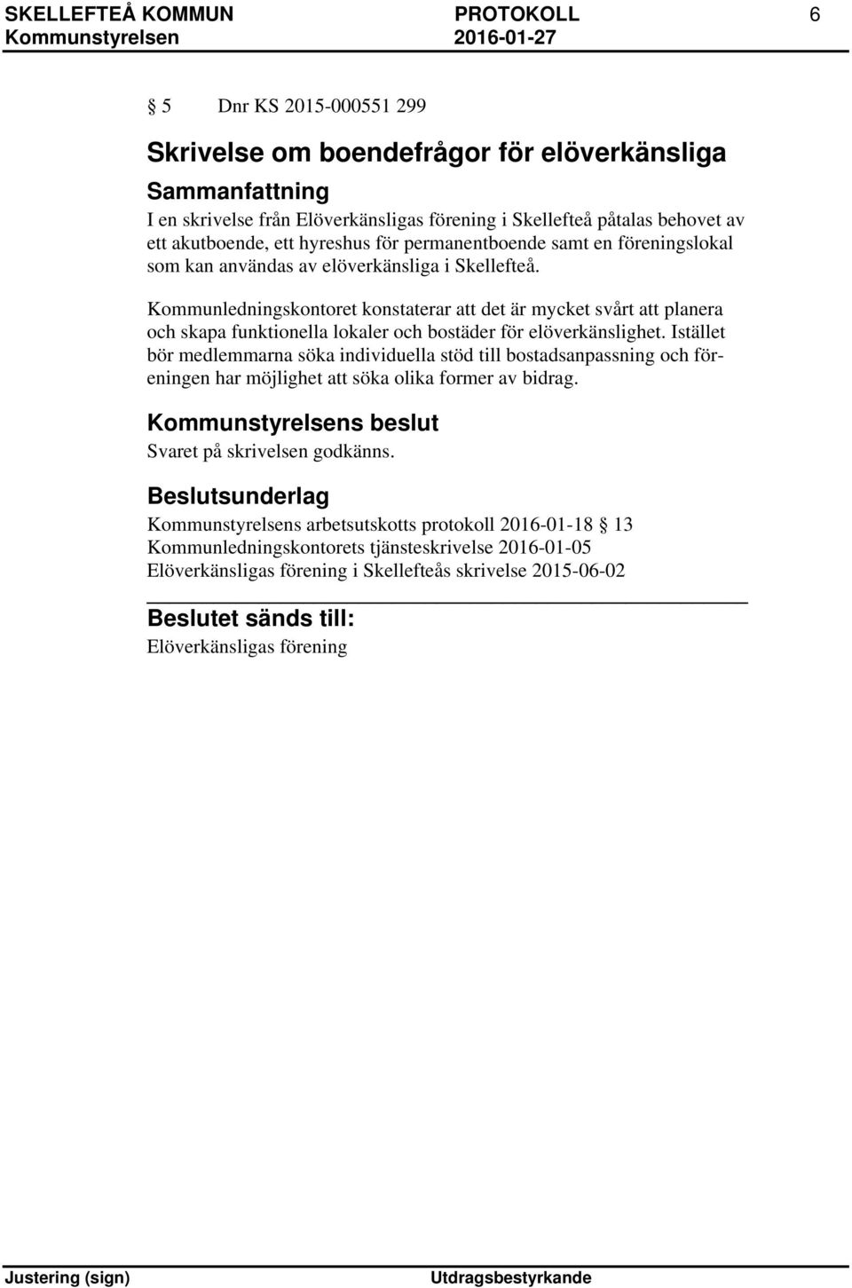 Kommunledningskontoret konstaterar att det är mycket svårt att planera och skapa funktionella lokaler och bostäder för elöverkänslighet.