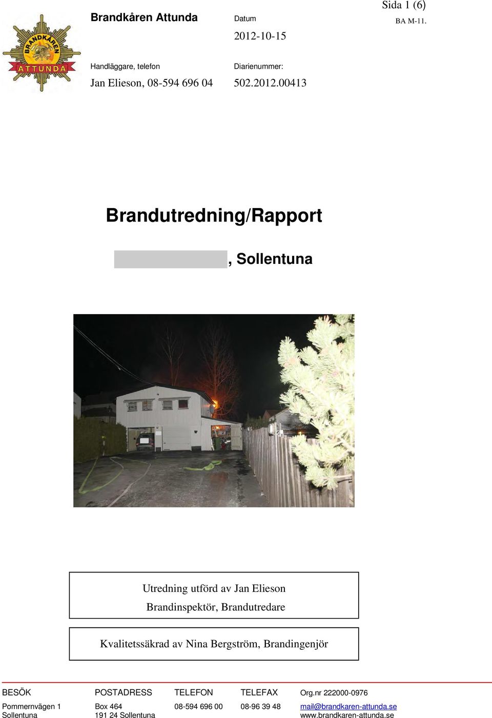 00413 Brandutredning/Rapport, Sollentuna Utredning utförd av Jan