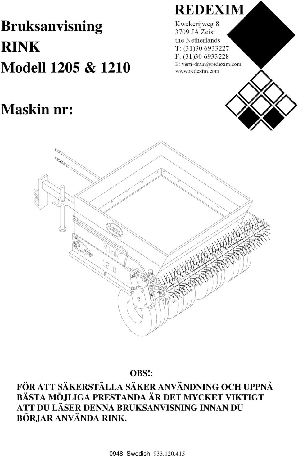 MÖJLIGA PRESTANDA ÄR DET MYCKET VIKTIGT ATT DU LÄSER DENNA