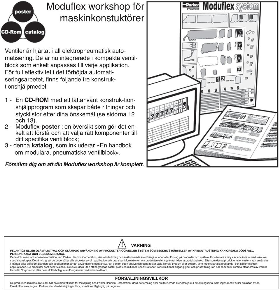stycklistor efter dina önskemål (se sidorna 12 och 13).