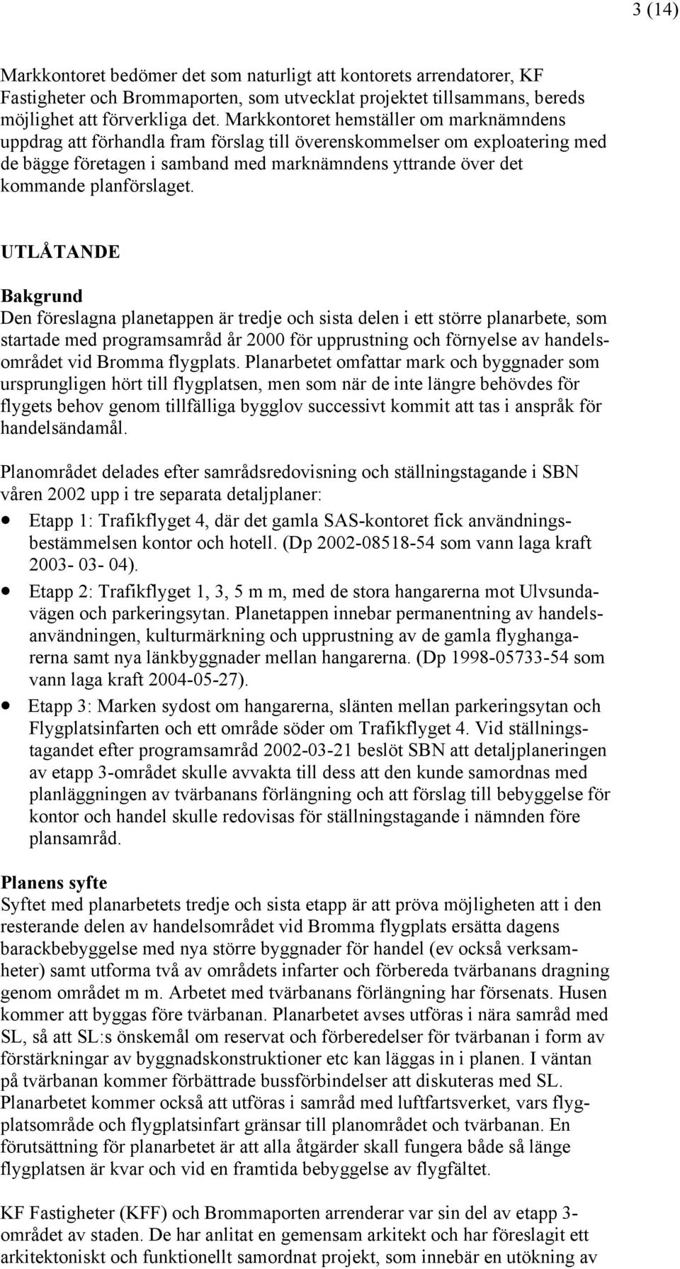 planförslaget.