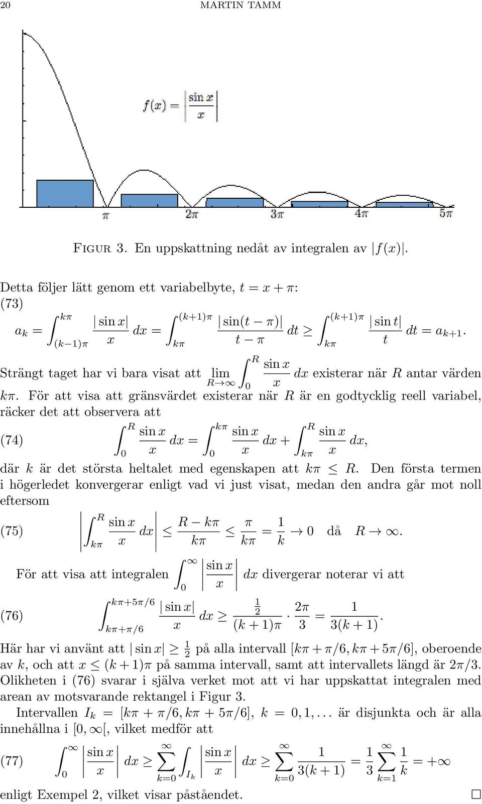 För tt vis tt gränsvärdet eisterr när R är en godtyclig reell vribel, räcer det tt observer tt π (74) = R + π, där är det störst heltlet med egenspen tt π R.