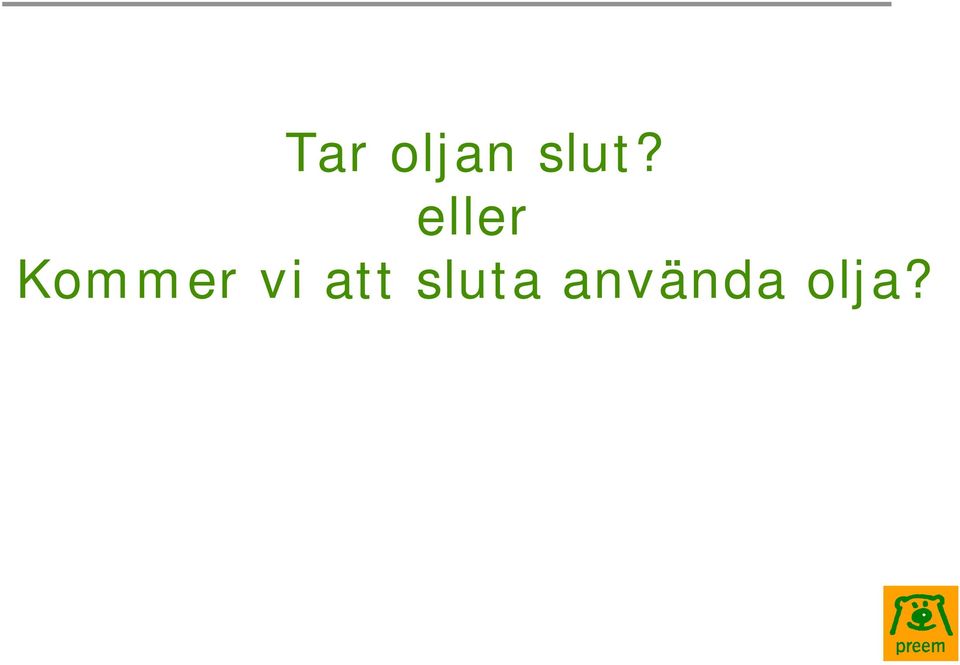 Kommer vi att