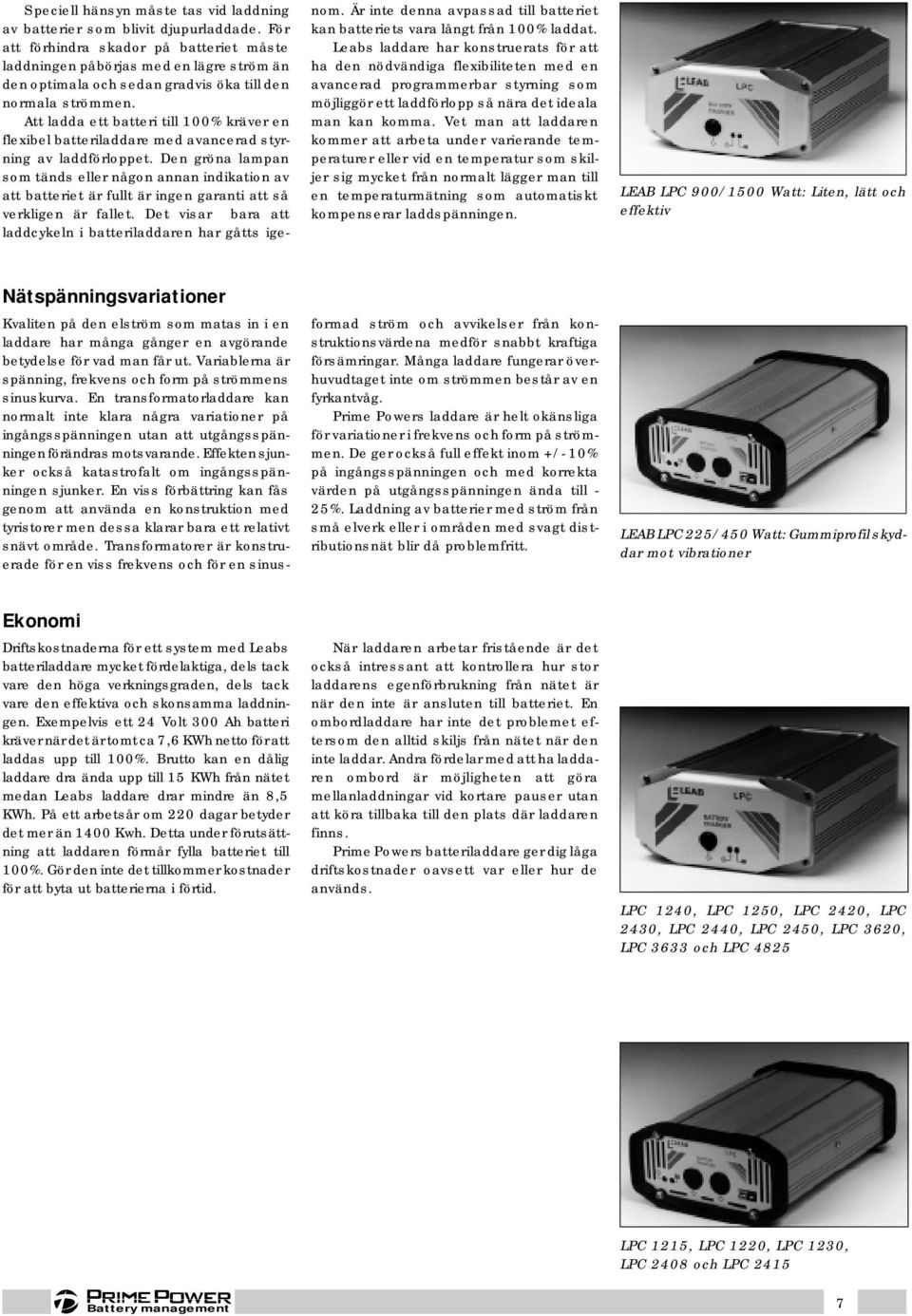 Att ladda ett batteri till 100% kräver en flexibel batteriladdare med avancerad styrning av laddförloppet.