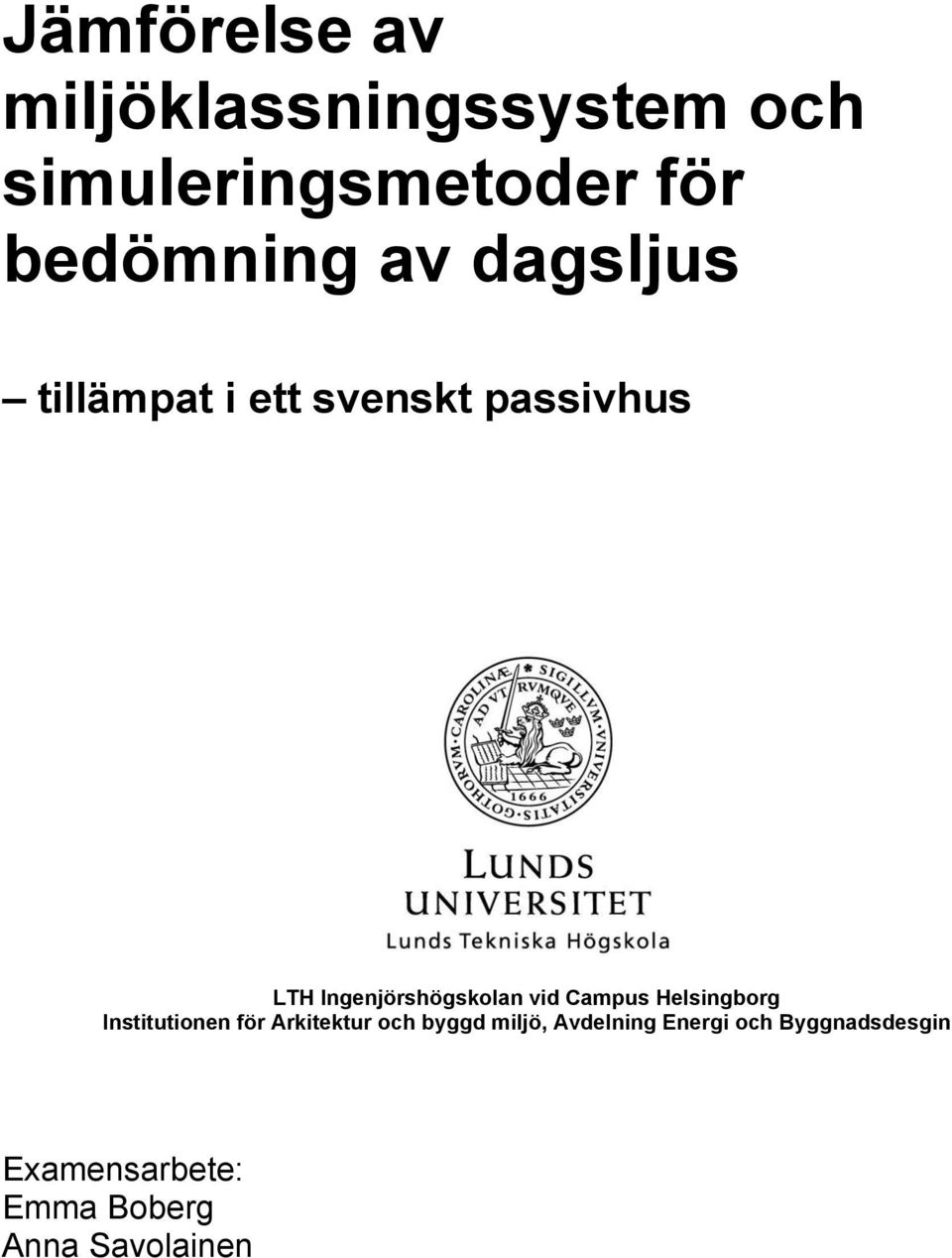 Campus Helsingborg Institutionen för Arkitektur och byggd miljö,
