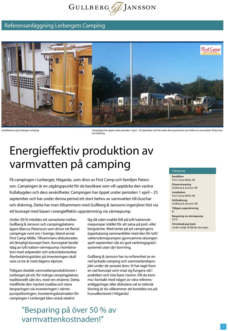 Energieffektiv produktion av varmvatten på camping På campingen i Lerberget, Höganäs, som drivs av First Camp och familjen Petersson.