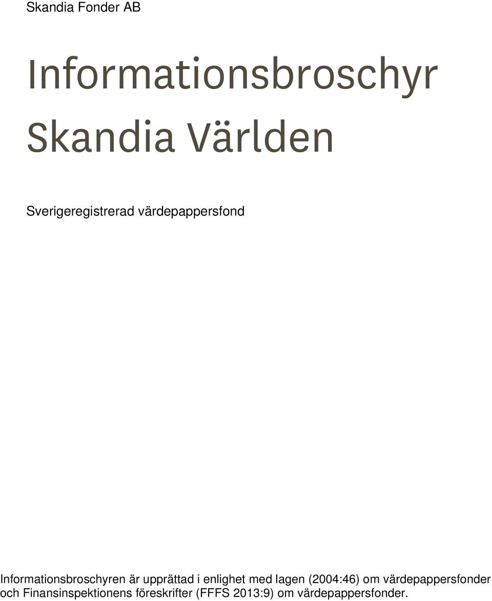 upprättad i enlighet med lagen (2004:46) om värdepappersfonder