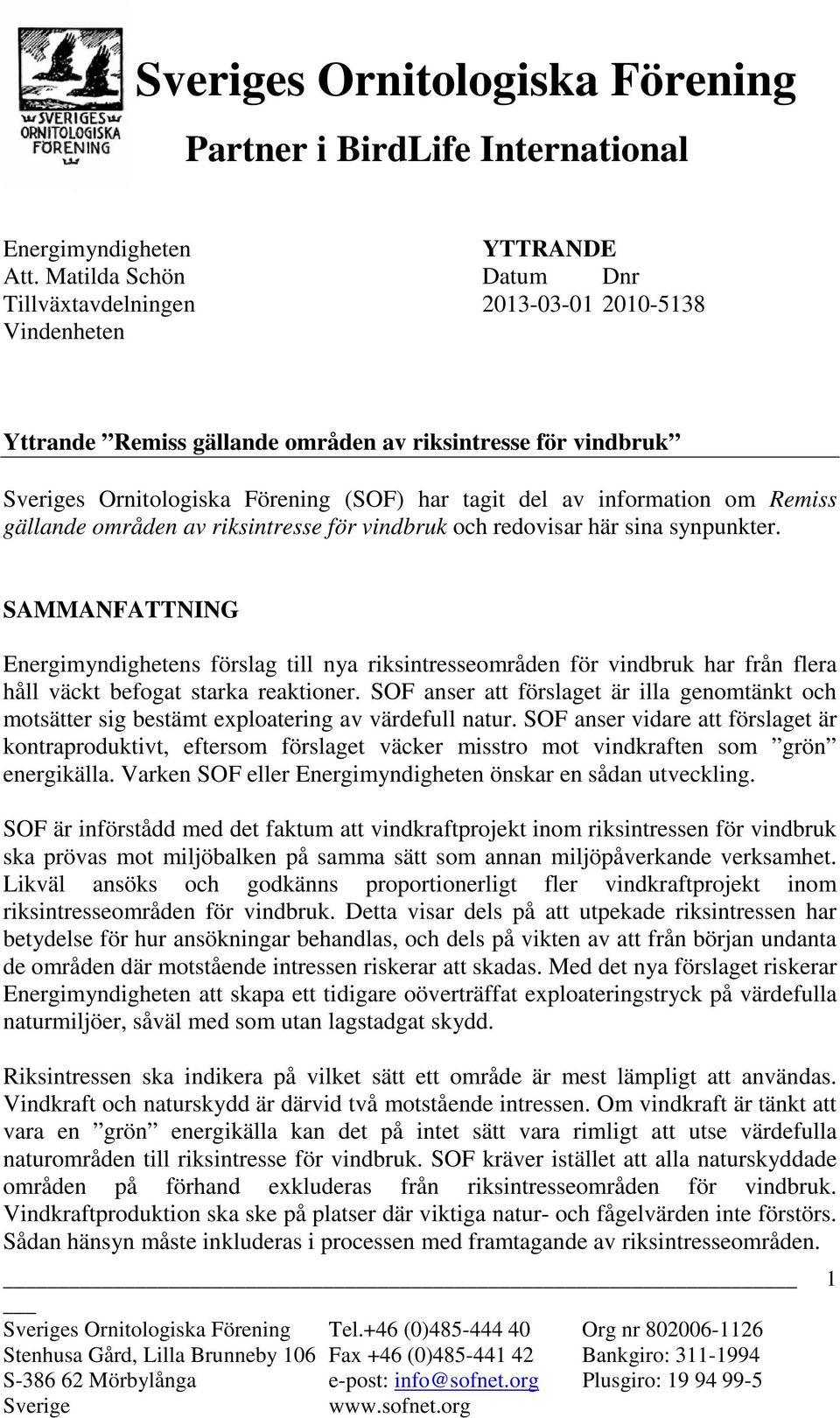 om Remiss gällande områden av riksintresse för vindbruk och redovisar här sina synpunkter.