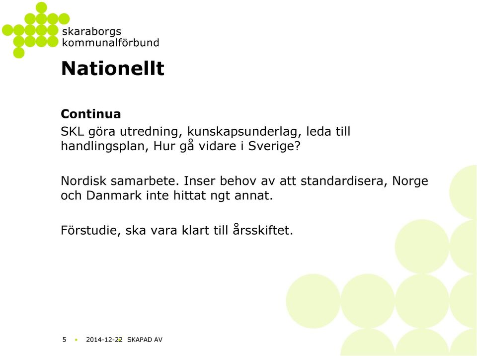 Nordisk samarbete.