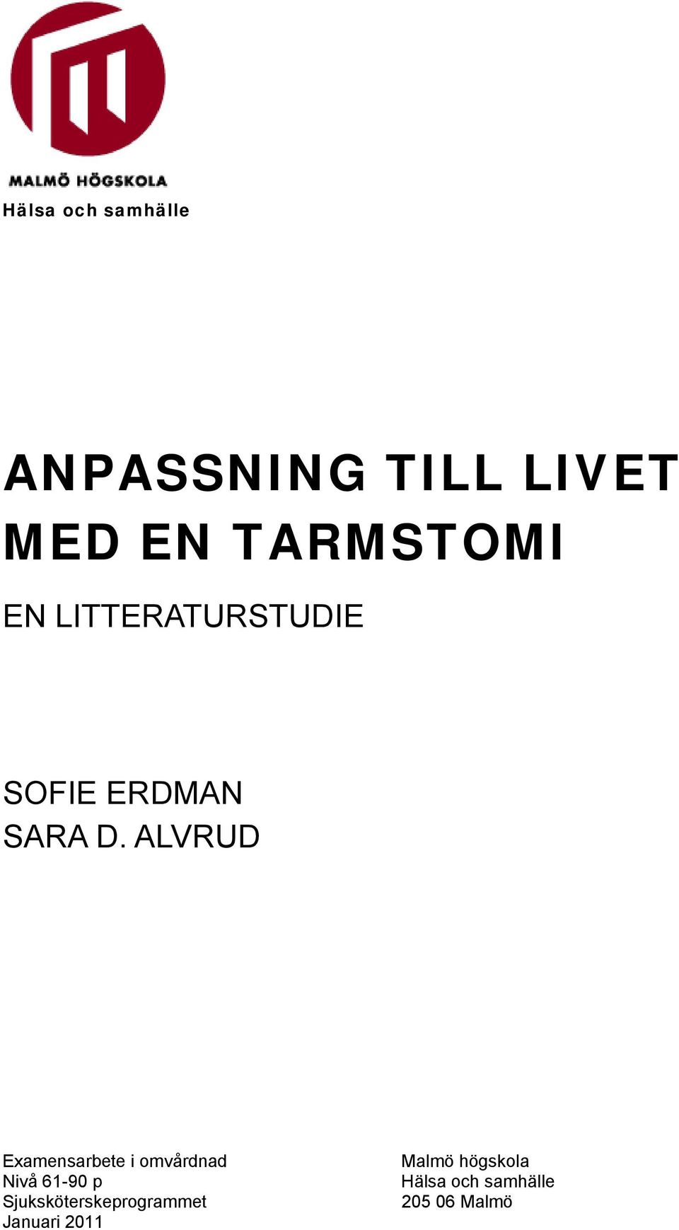 ALVRUD Examensarbete i omvårdnad Nivå 61-90 p