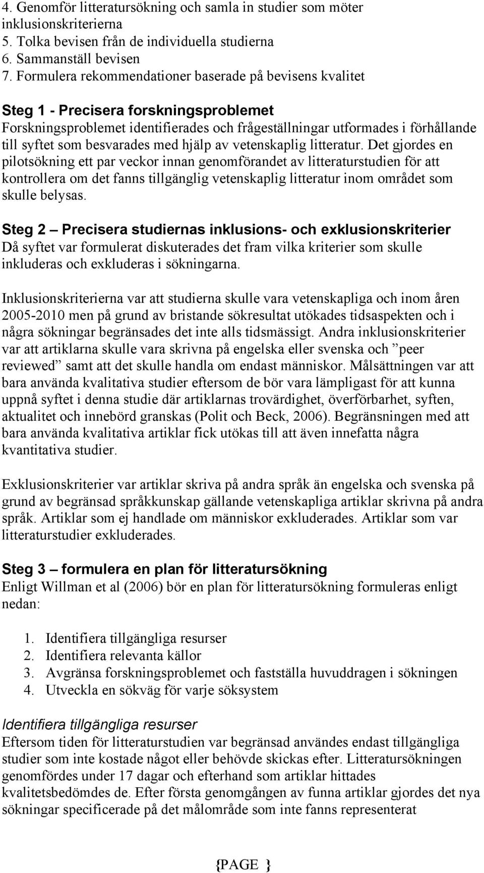 besvarades med hjälp av vetenskaplig litteratur.