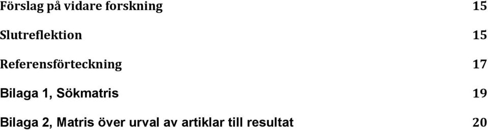 Bilaga 1, Sökmatris Bilaga 2, Matris