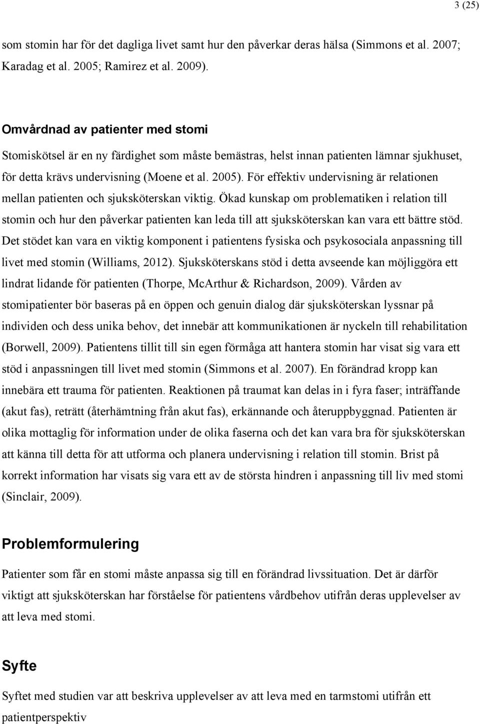 För effektiv undervisning är relationen mellan patienten och sjuksköterskan viktig.