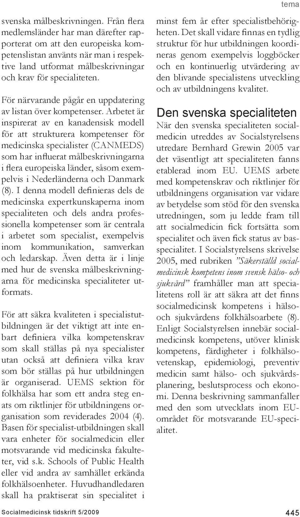 För närvarande pågår en uppdatering av listan över kompetenser.