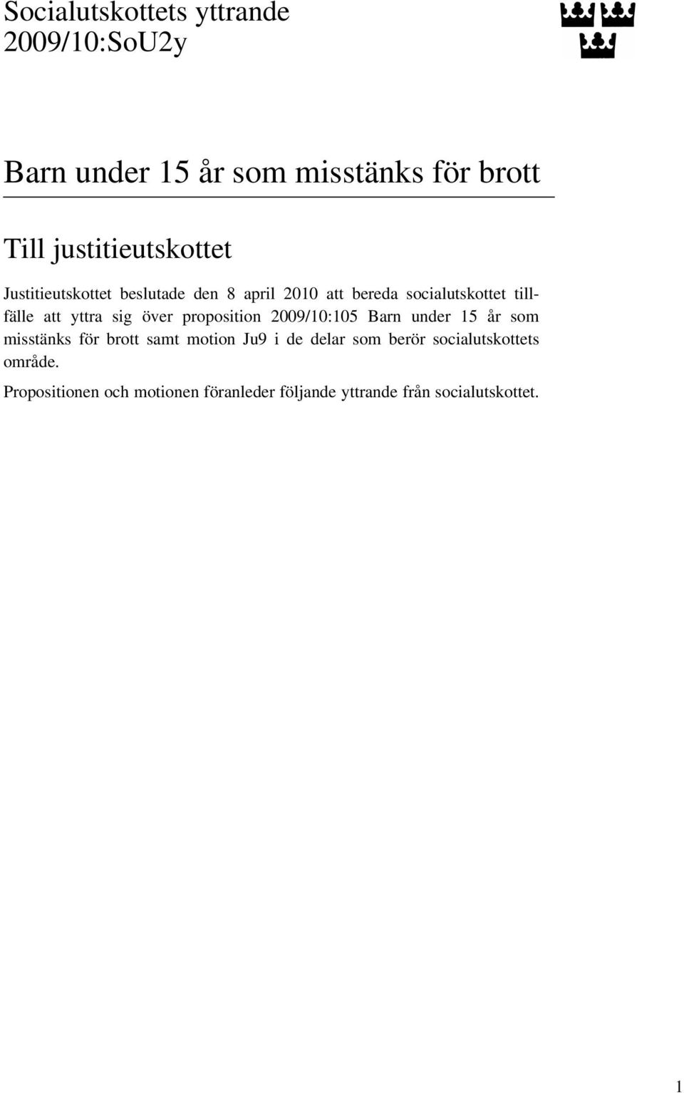 att yttra sig över proposition 2009/10:105 Barn under 15 år som misstänks för brott samt motion Ju9 i