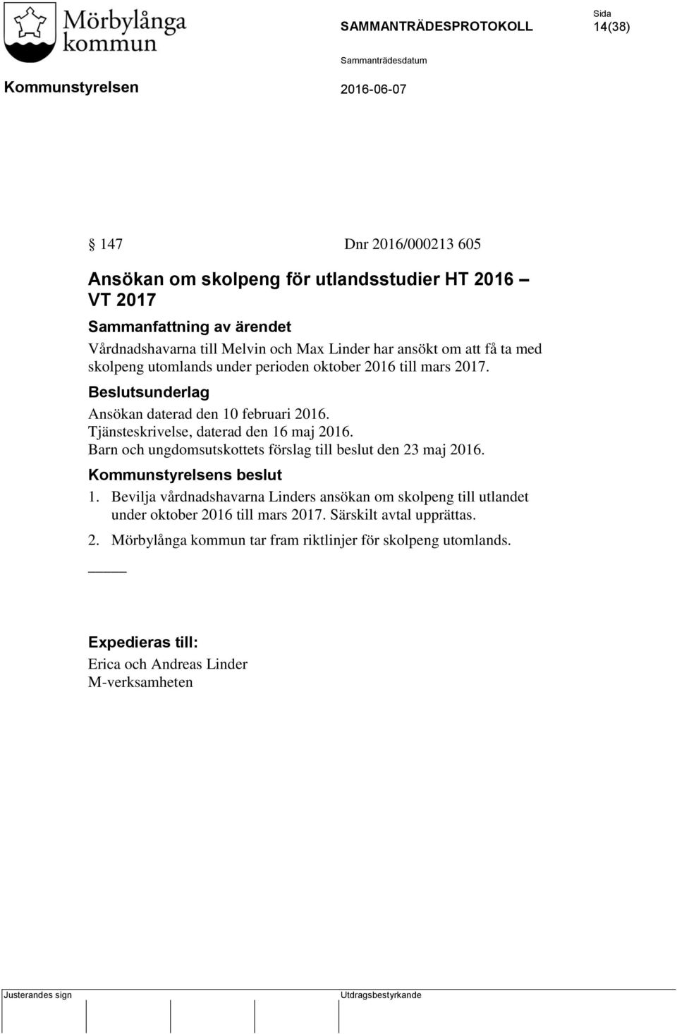 Barn och ungdomsutskottets förslag till beslut den 23 maj 2016. s beslut 1.