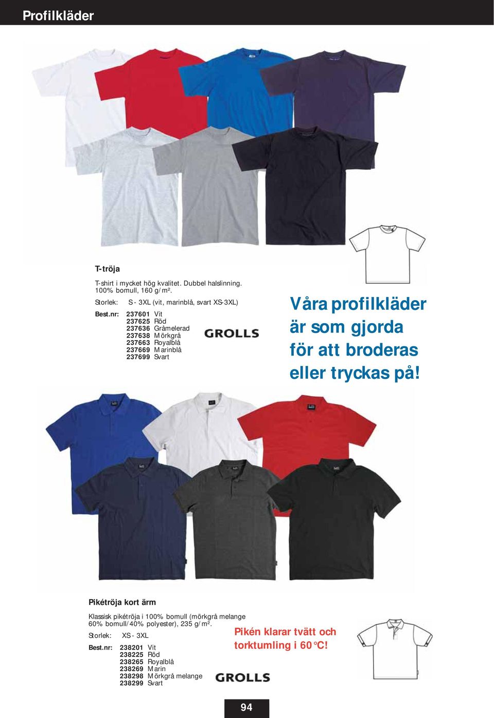 att broderas eller tryckas på! Pikétröja kort ärm Klassisk pikétröja i 100% bomull (mörkgrå melange 60% bomull/40% polyester), 235 g/m².