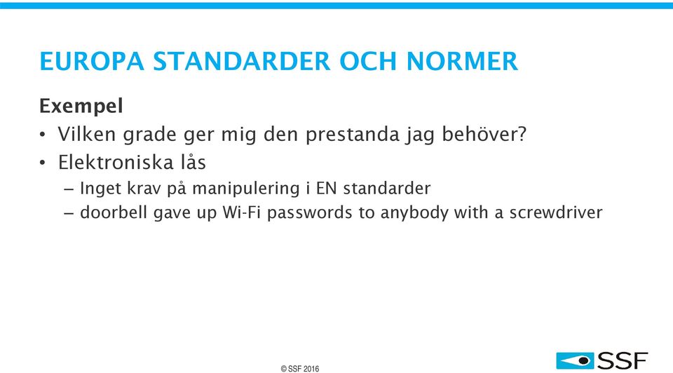 Elektroniska lås Inget krav på manipulering i EN