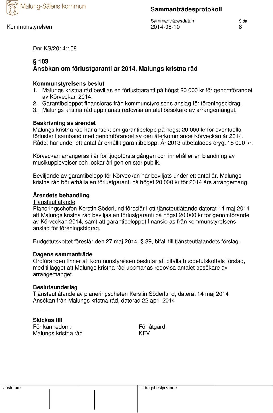Malungs kristna råd uppmanas redovisa antalet besökare av arrangemanget.