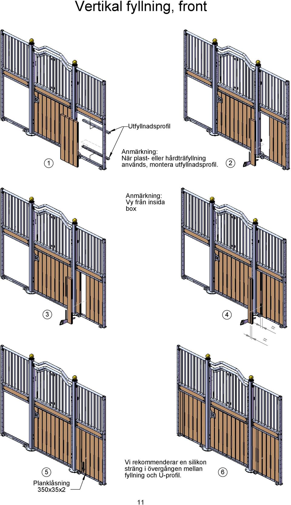 2 Anmärkning: Vy från insida box 3 4 = = 5 Planklåsning 350x35x2 Vi