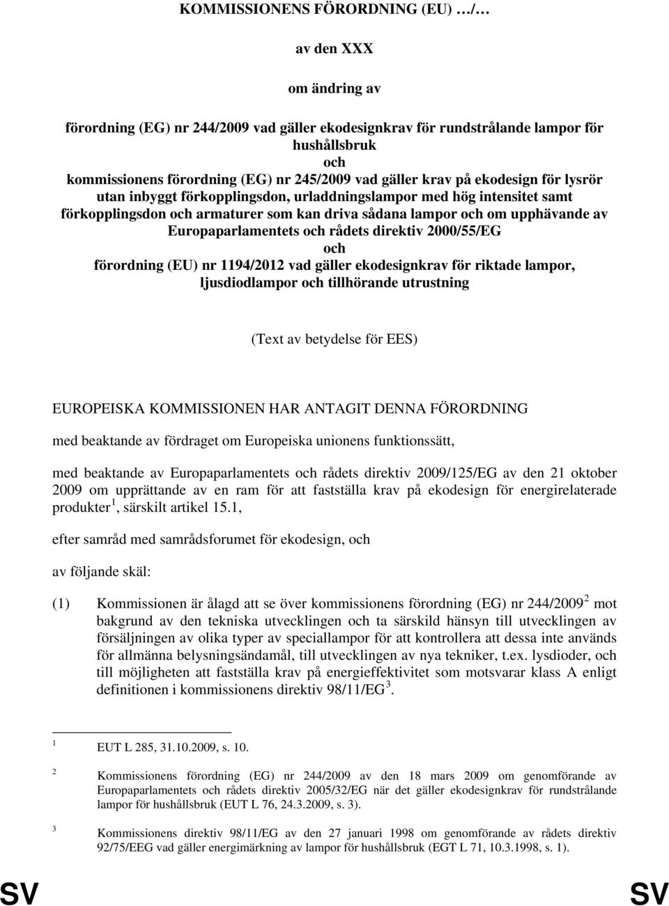 Europaparlamentets och rådets direktiv 2000/55/EG och förordning (EU) nr 1194/2012 vad gäller ekodesignkrav för riktade lampor, ljusdiodlampor och tillhörande utrustning (Text av betydelse för EES)