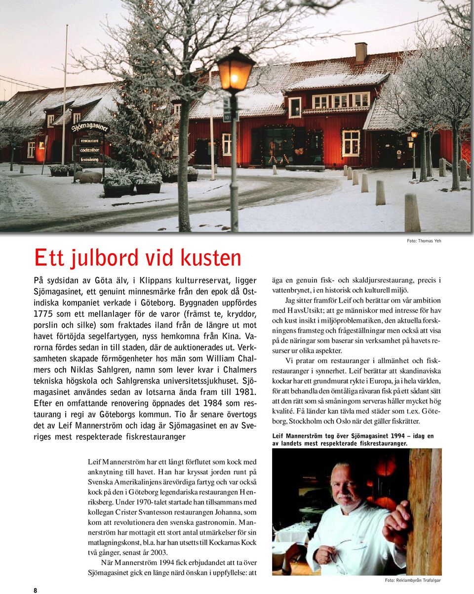 Varorna fördes sedan in till staden, där de auktionerades ut.