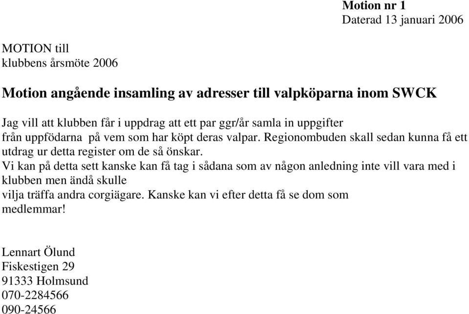 Regionombuden skall sedan kunna få ett utdrag ur detta register om de så önskar.