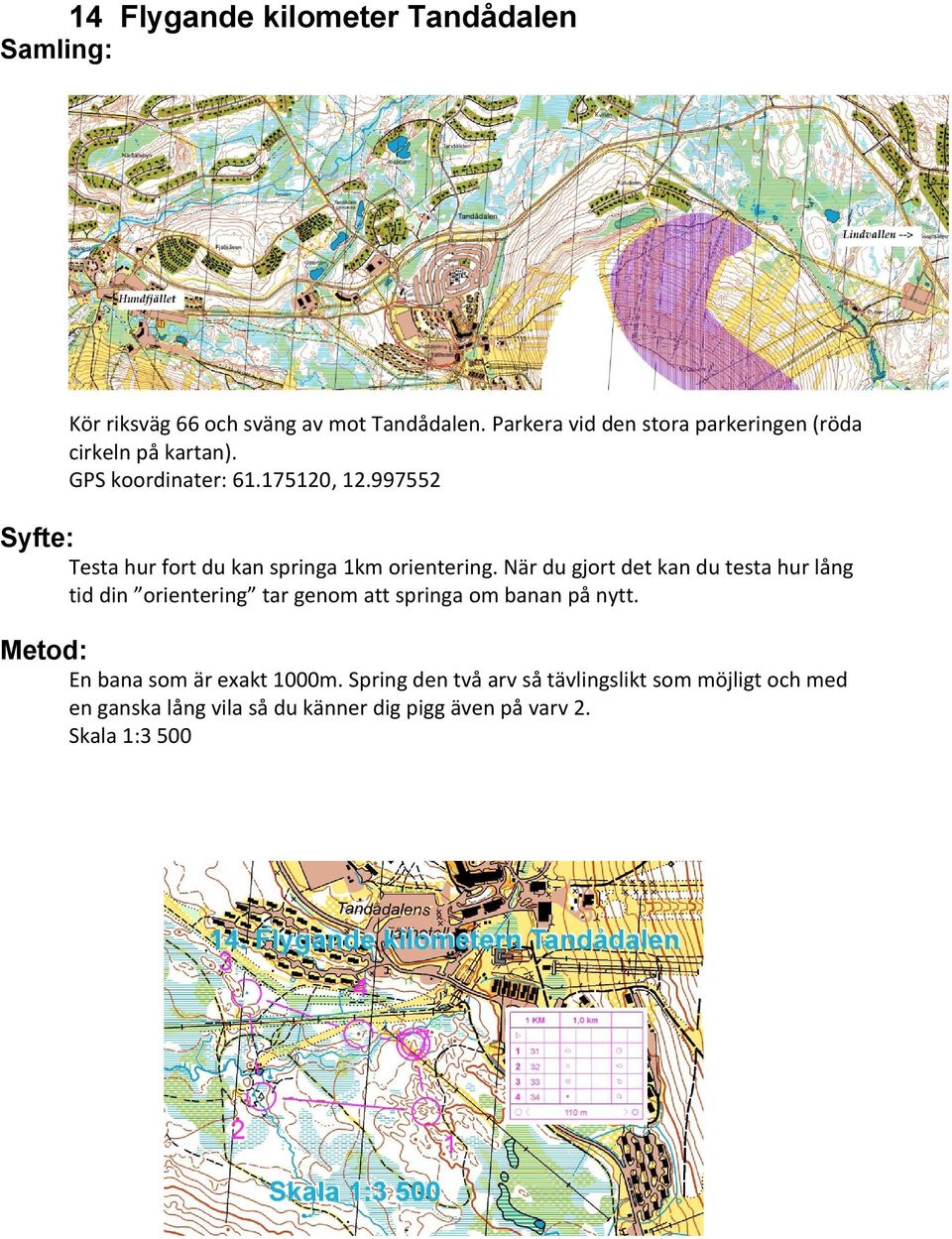 997552 Testa hur fort du kan springa 1km orientering.