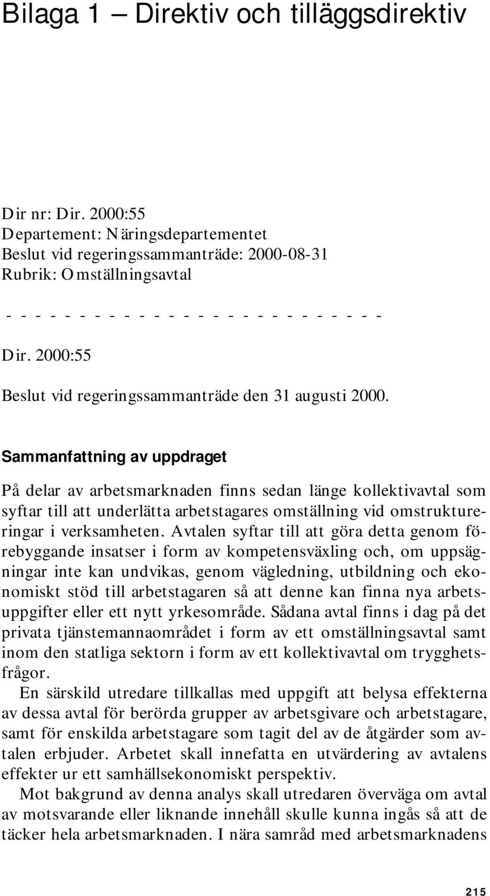 2000:55 Beslut vid regeringssammanträde den 31 augusti 2000.