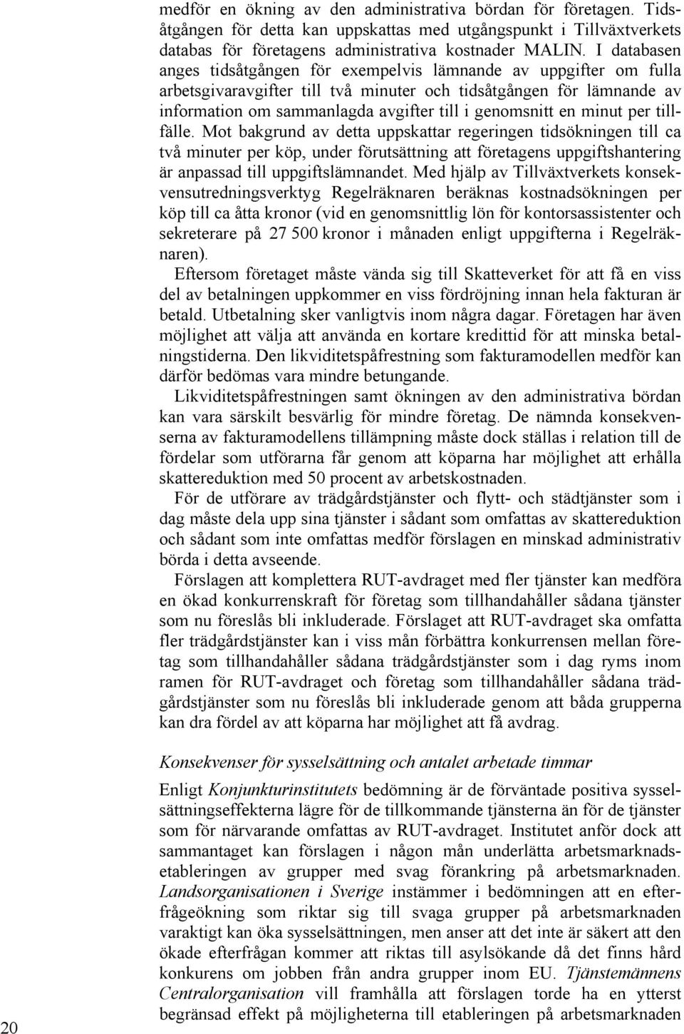 genomsnitt en minut per tillfälle.