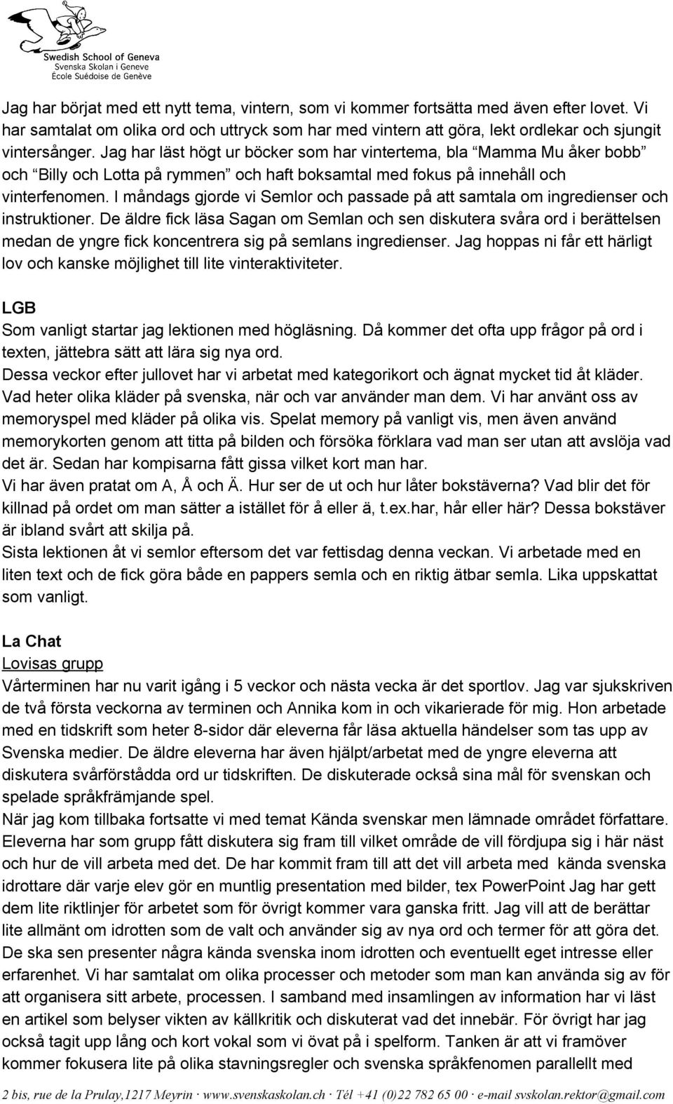 I måndags gjorde vi Semlor och passade på att samtala om ingredienser och instruktioner.