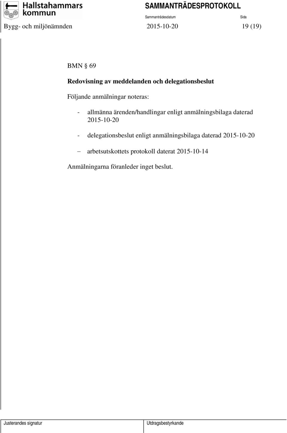 anmälningsbilaga daterad 2015-10-20 - delegationsbeslut enligt anmälningsbilaga