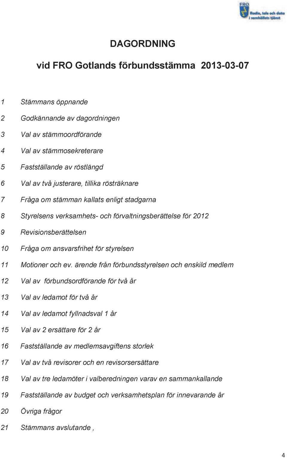 11 Motioner och ev.