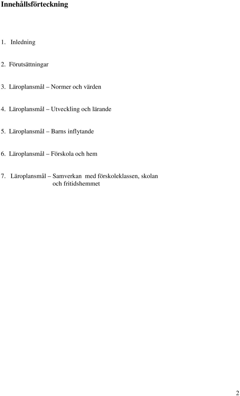 Läroplansmål Utveckling och lärande 5.