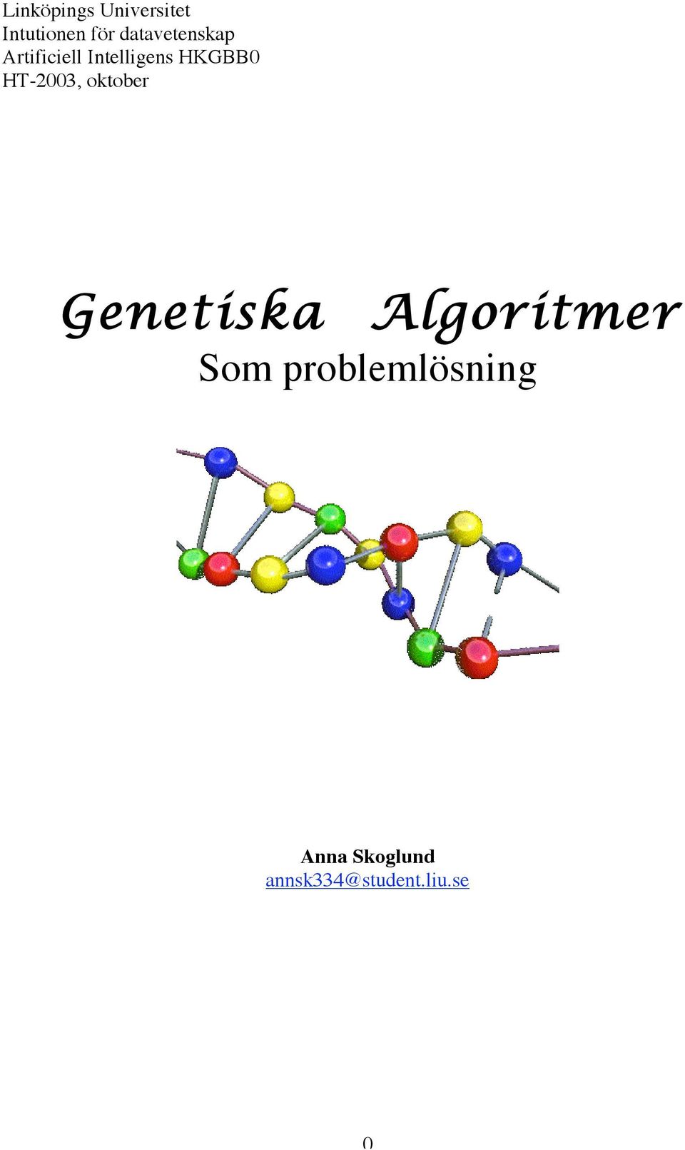 HT-2003, oktober Genetiska Algoritmer Som