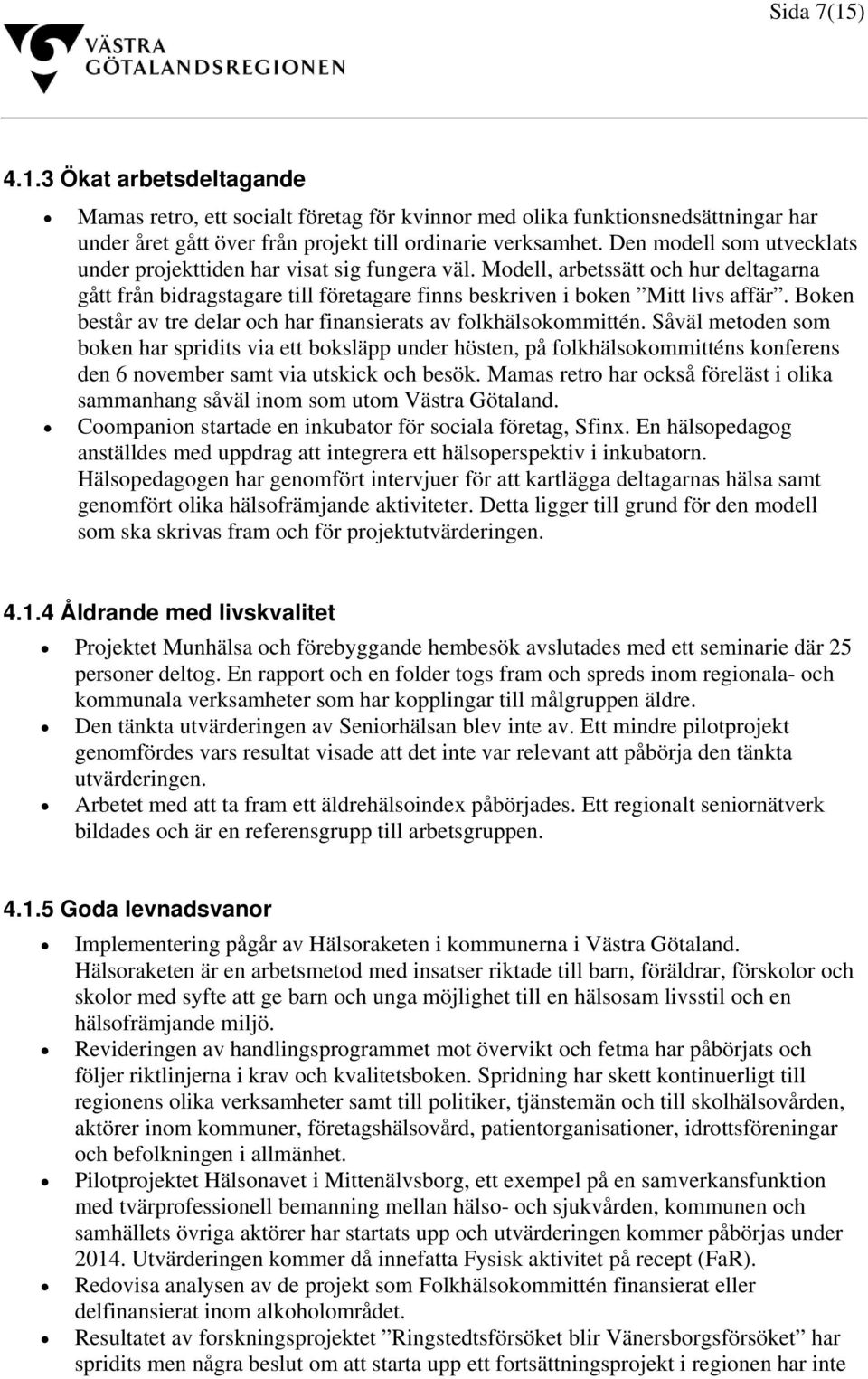 Boken består av tre delar och har finansierats av folkhälsokommittén.