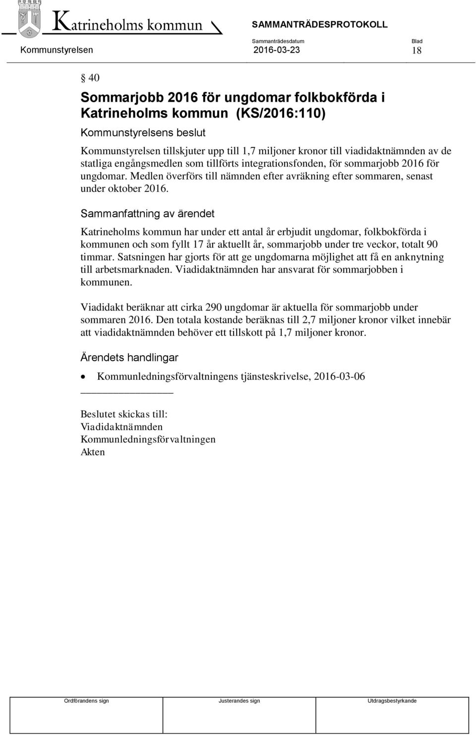 Medlen överförs till nämnden efter avräkning efter sommaren, senast under oktober 2016.
