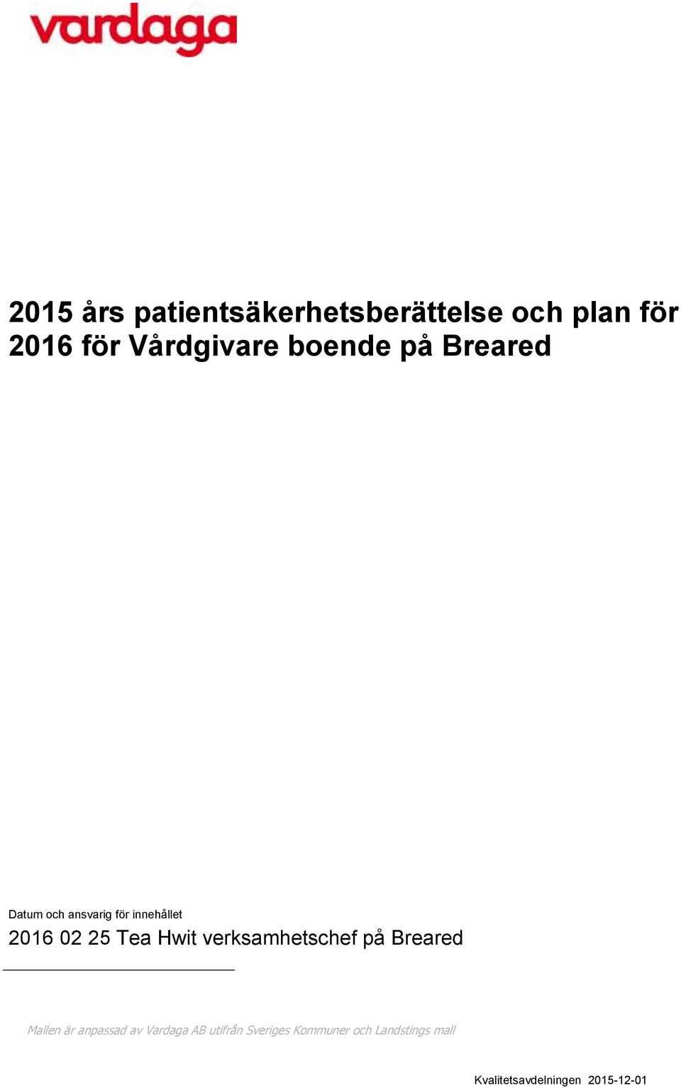 Hwit verksamhetschef på Breared Mallen är anpassad av Vardaga AB