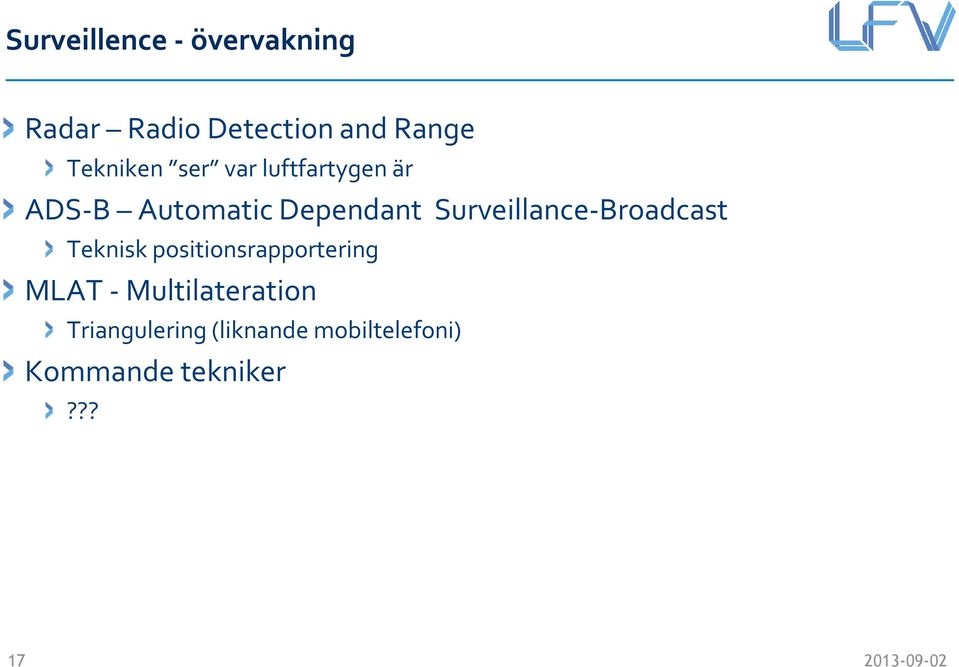 Surveillance-Broadcast Teknisk positionsrapportering MLAT -