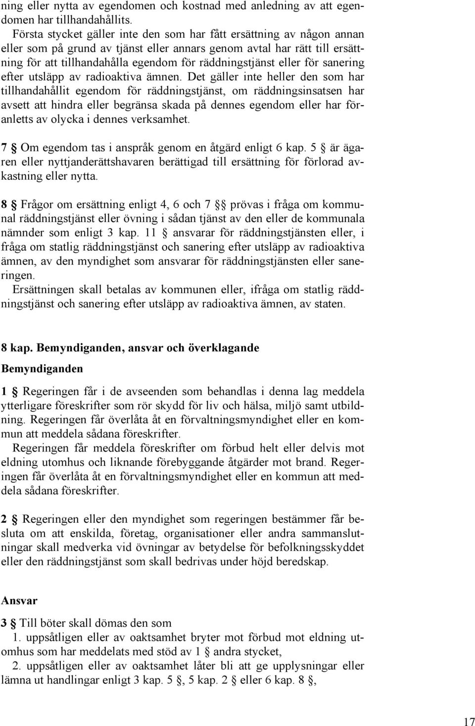 eller för sanering efter utsläpp av radioaktiva ämnen.