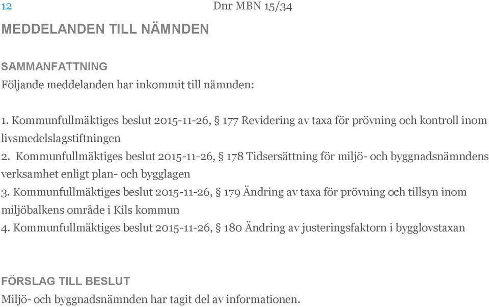 Kommunfullmäktiges beslut 2015-11-26, 178 Tidsersättning för miljö- och byggnadsnämndens verksamhet enligt plan- och bygglagen 3.