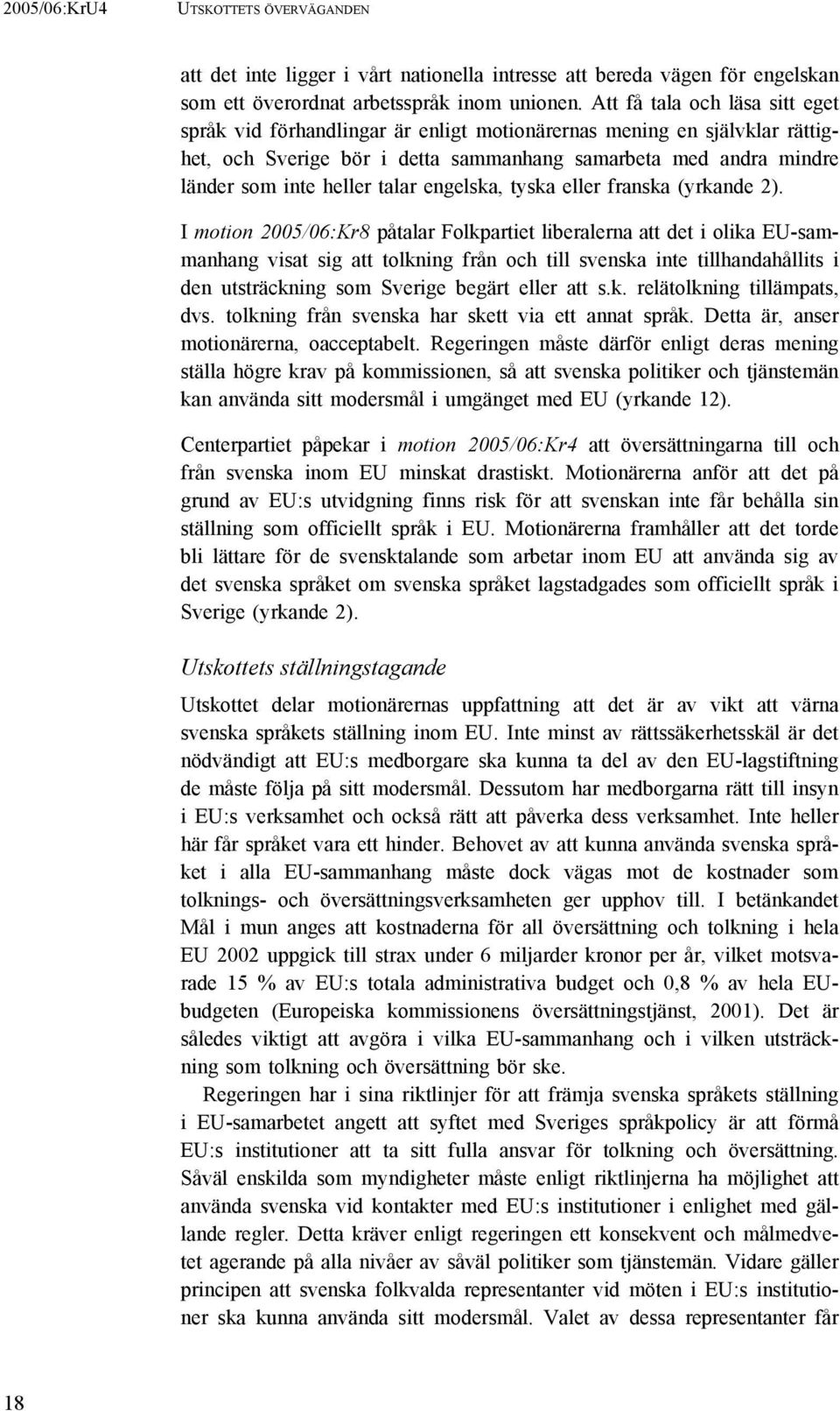 talar engelska, tyska eller franska (yrkande 2).